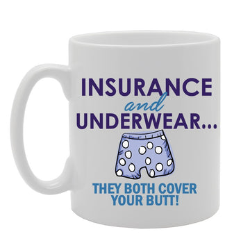 Insurance And Underwear They Both Cover Your Butt!   Printed Tea Coffee Ceramic  Mg2947 - Funny Printed Coffee Mug - Great Gift Idea