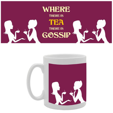 Where There Is Tea There Is Gossip   Printed Tea Coffee Ceramic  Mg2639 - Funny Printed Coffee Mug - Great Gift Idea