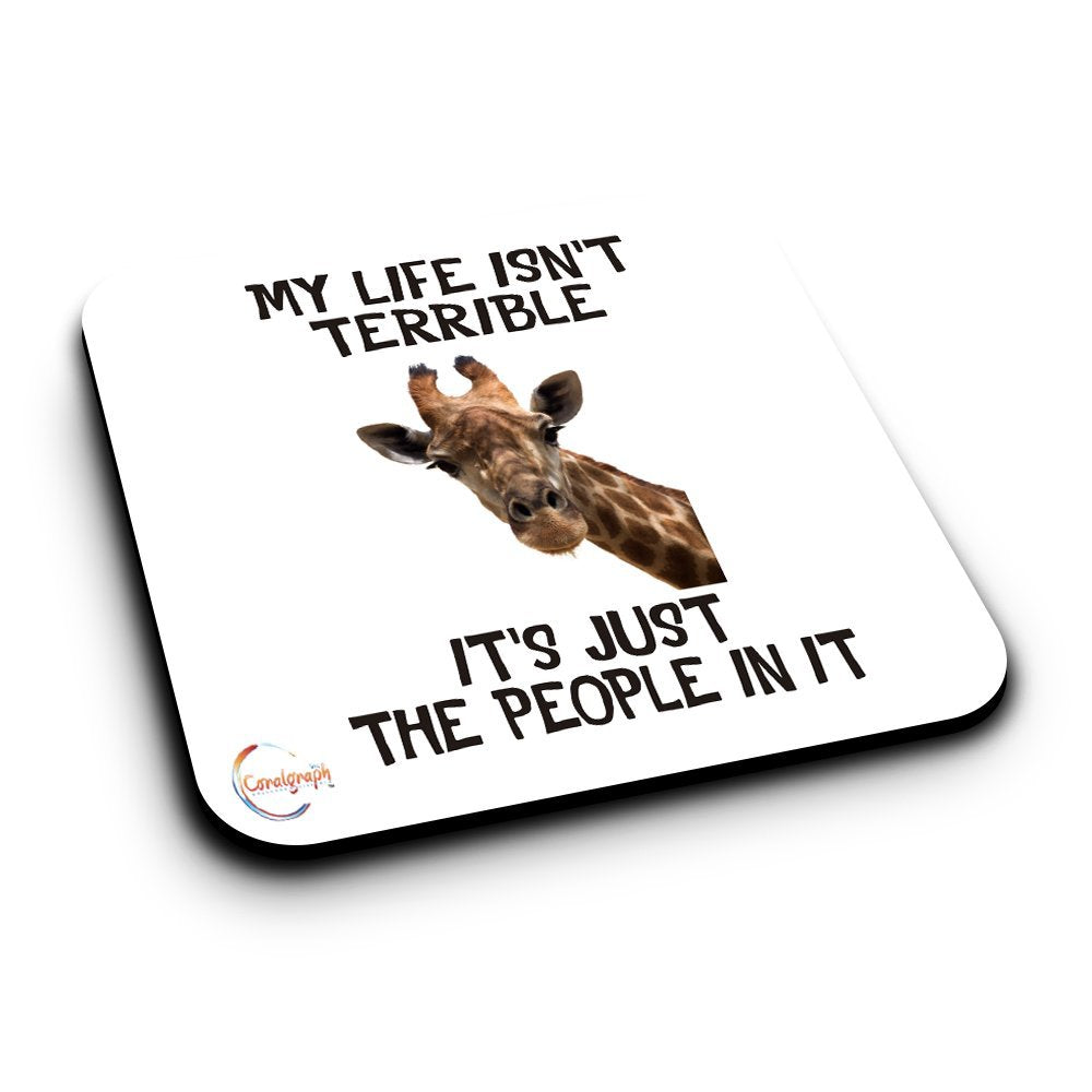 ER504 My Life Isn't Terrible It's Just The People In It Novelty Present Gift Printed MDF Wooden Coaster
