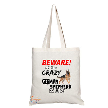 TB543 BEWARE! of the CRAZY GERMAN SHEPHERD MAN Novelty Present Gift Printed Eco-Friendly Stylish Long Handled Tote Shoulder Bag