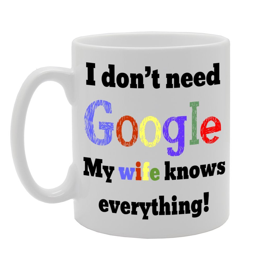 My Wife Knows Everything   Printed Tea Coffee Ceramic  Mg1005 - Funny Printed Coffee Mug - Great Gift Idea