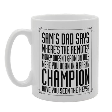 Father'S  - Sam'S Dad Says Where'S The Remote? Money Doesn'T Grow On Tree   Printed Tea Coffee Ceramic  Mg3770 - Funny Printed Coffee Mug - Great Gift Idea