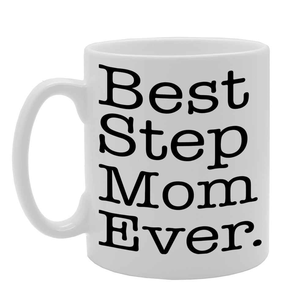 Best Step Mom Ever   Printed Tea Coffee Ceramic  Mg412 - Funny Printed Coffee Mug - Great Gift Idea