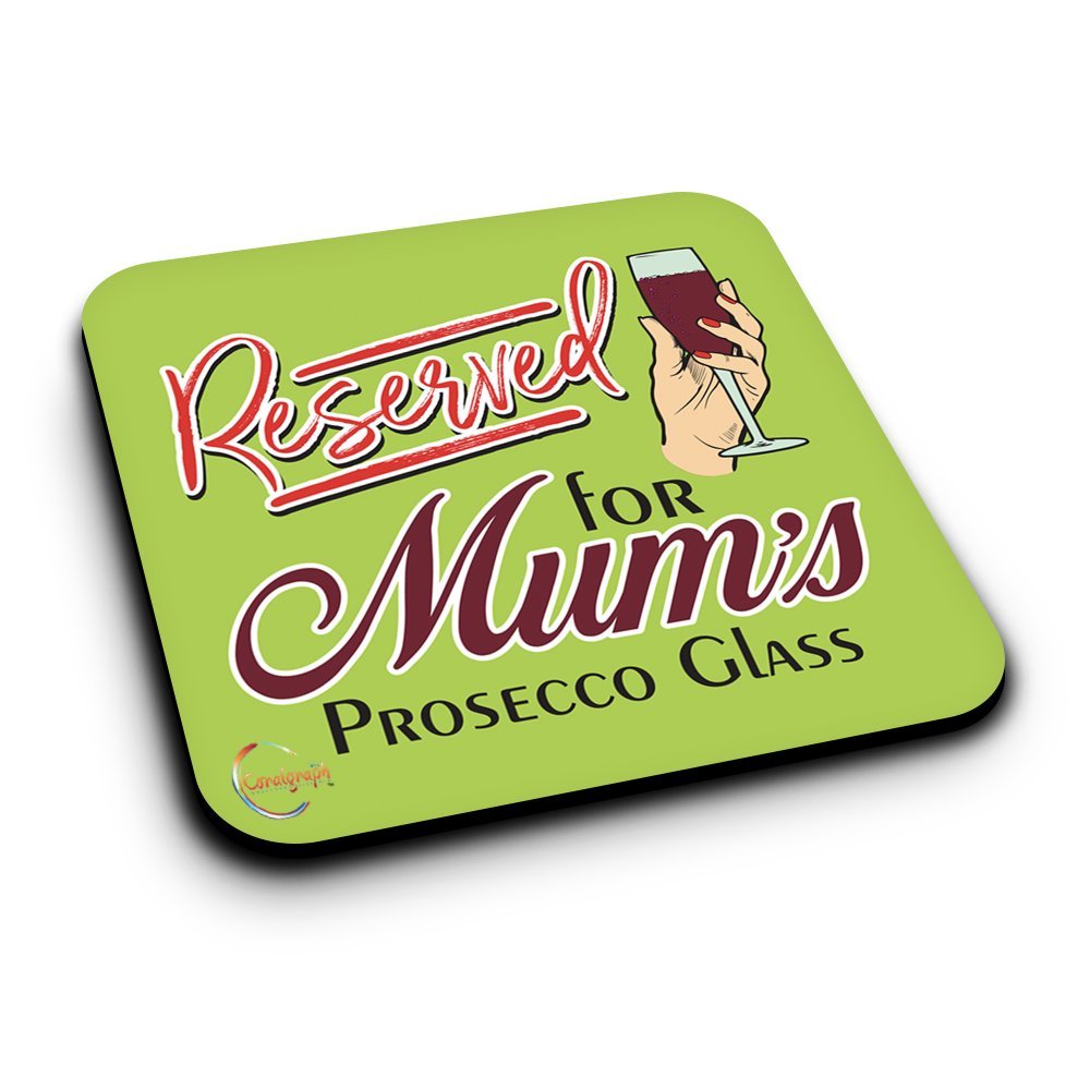 ER369 Reserved For Mum's Prosecco Glass Novelty Present Gift Printed MDF Wooden Coaster