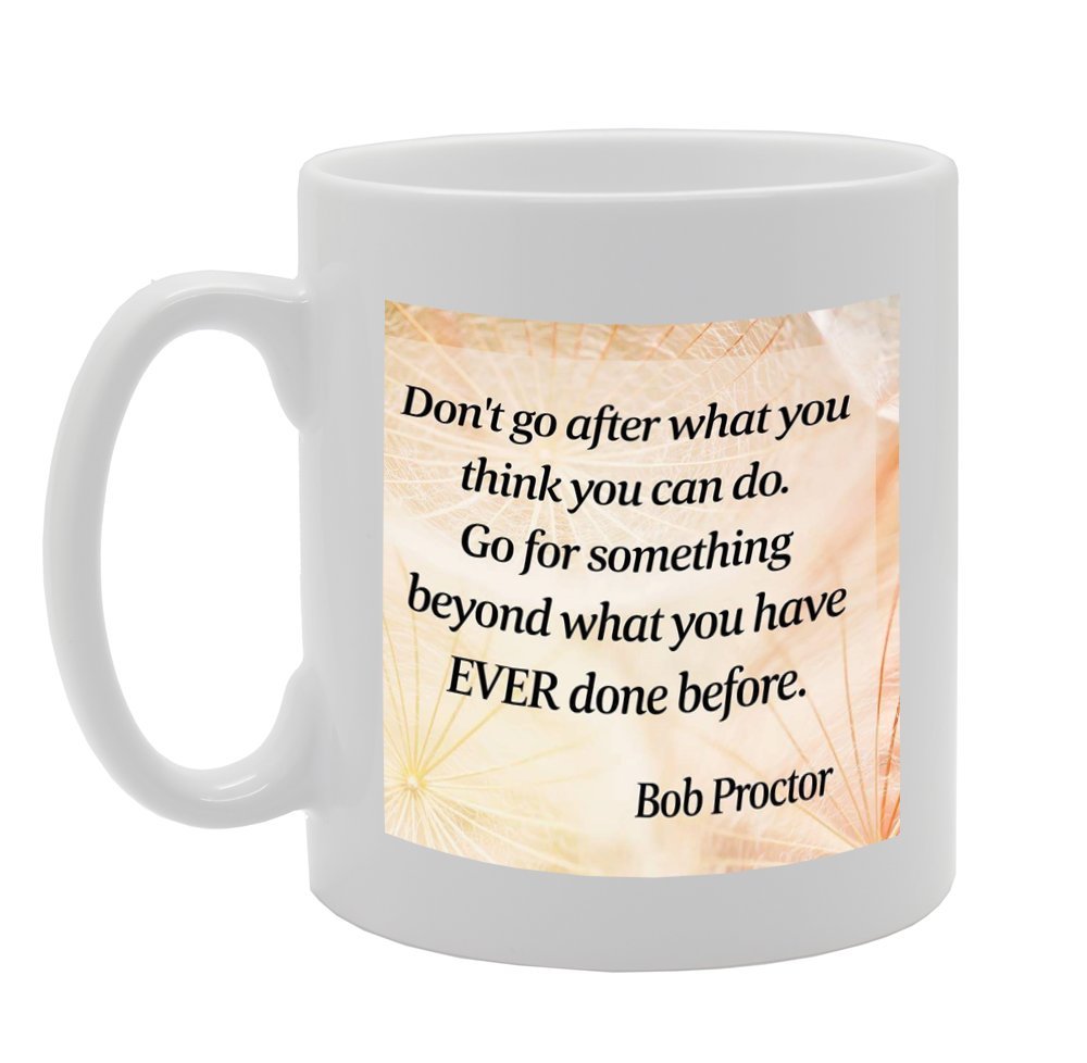Don'T Go After What You Think You Can Do.   Printed Tea Coffee Ceramic  Mg915 - Funny Printed Coffee Mug - Great Gift Idea