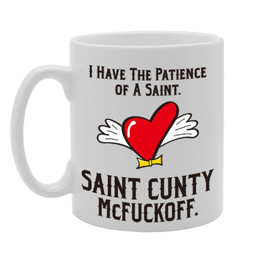 I Have The Patience Of A Saint   Printed Tea Coffee Cermic  Mg4222 - Funny Printed Coffee Mug - Great Gift Idea