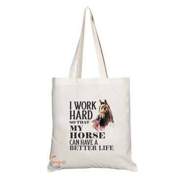 TB786 I Work Hard So My Horse Can Have A Better Life Novelty Present Gift Printed Eco-Friendly Stylish Long Handled Tote Shoulder Bag
