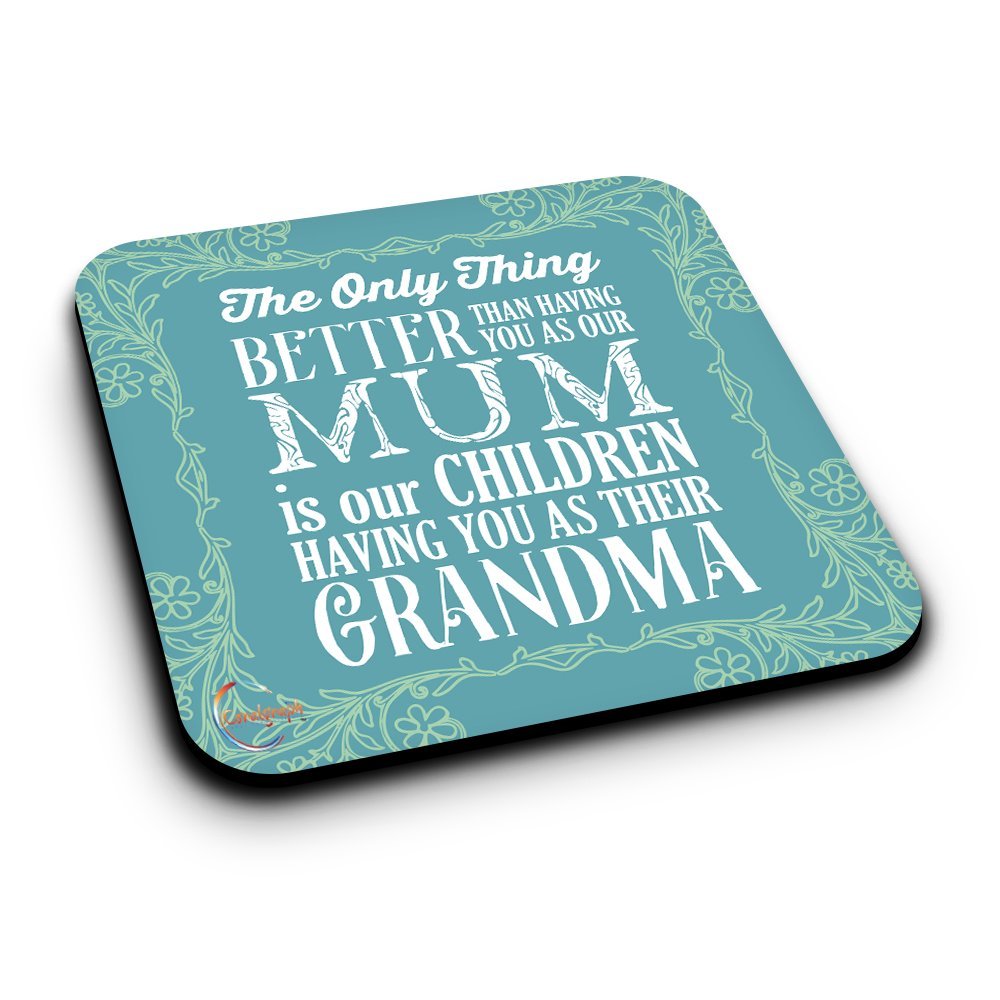 ER375 The Only Thing Better Than Having You As Our Mum Novelty Present Gift Printed MDF Wooden Coaster