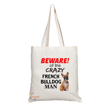 TB538 BEWARE! of the CRAZY FRENCH BULLDOG MAN Novelty Present Gift Printed Eco-Friendly Stylish Long Handled Tote Shoulder Bag