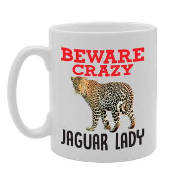 Beware Crazy Jaguar Lady   Printed Tea Coffee Ceramic  Mg4355 - Funny Printed Coffee Mug - Great Gift Idea