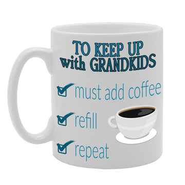 To Keep Up With Grandkids   Printed Tea Coffee Ceramic  Mg480 - Funny Printed Coffee Mug - Great Gift Idea