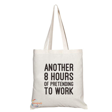 TB714 Another 8 Hours Of Pretending To Work Novelty Present Gift Printed Eco-Friendly Stylish Long Handled Tote Shoulder Bag