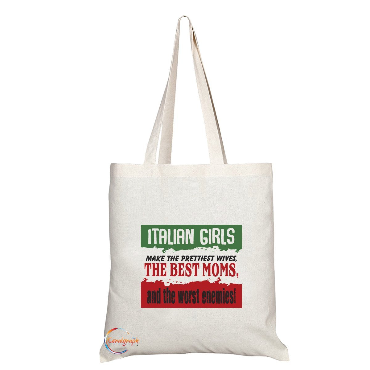 TB149 ITALIAN GIRLS MAKE THE PRETTIEST WIVES, THE BEST MOMS, and the worst enemies! Novelty Present Gift Printed Eco-Friendly Stylish Long Handled Tote Shoulder Bag