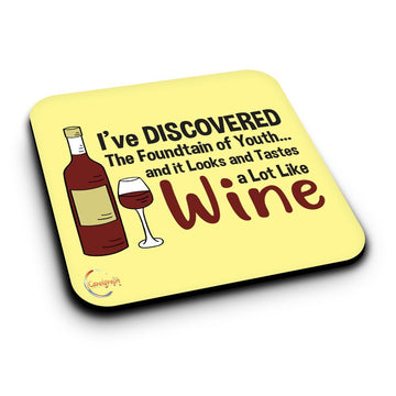 ER210 I've DISCOVERED The Foundation of Youth and it Look and Tastes a Lot Like Wine Novelty Present Gift Printed MDF Wooden Coaster