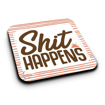ER251 Sh*t Happens Novelty Present Gift Printed MDF Wooden Coaster