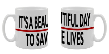 It'S A Beautiful Day To Save Lives   Printed Tea Coffee Ceramic  Mg440 - Funny Printed Coffee Mug - Great Gift Idea