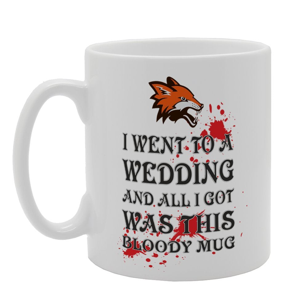I Went To A Wedding And All I Got Was This Bloddy    Printed Tea Coffee Ceramic  Mg2621 - Funny Printed Coffee Mug - Great Gift Idea