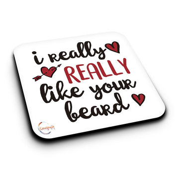 ER051 i really REALLY LIKE youR beaRd Novelty Present Gift Printed MDF Wooden Coaster