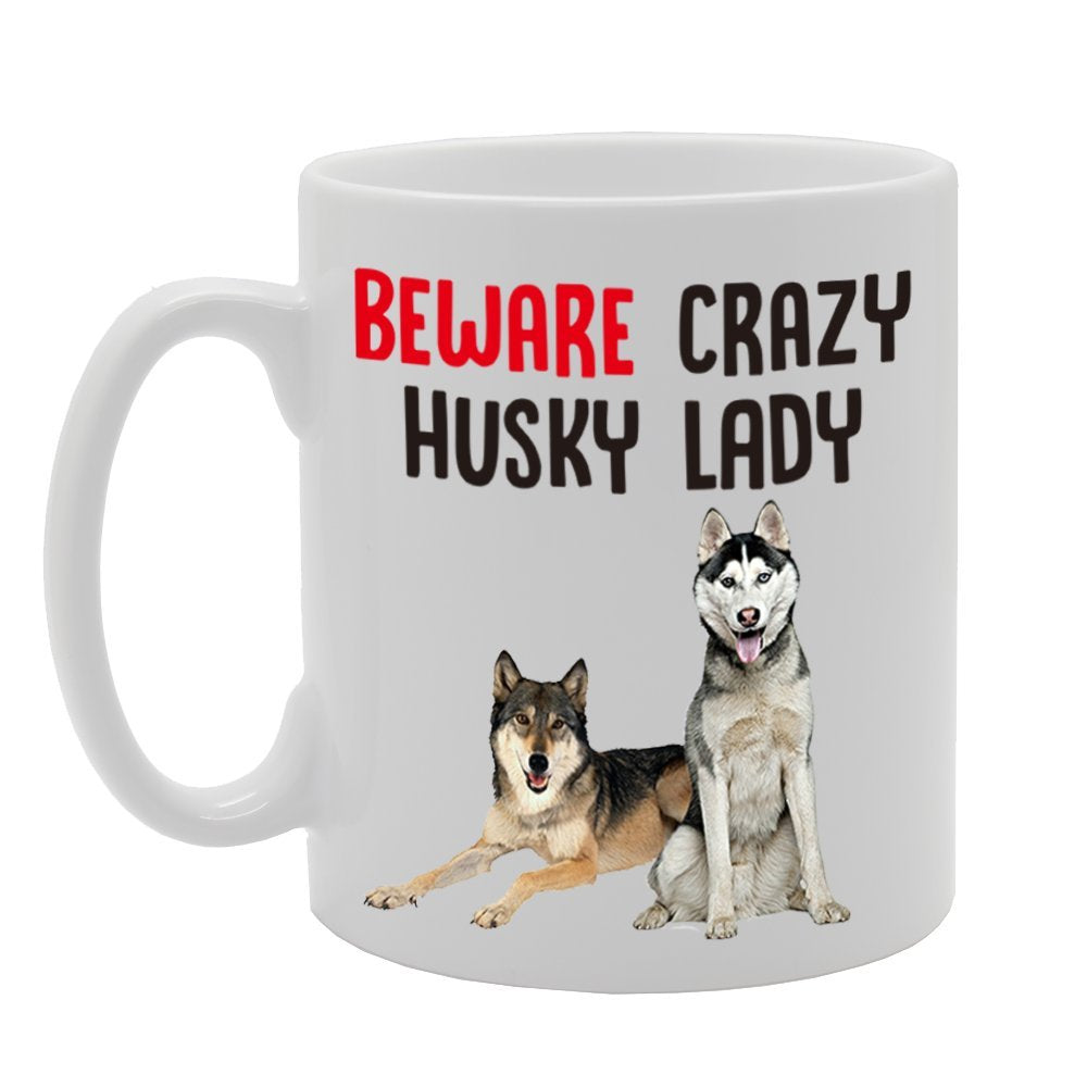 Beware Crazy Husky Lady   Printed Tea Coffee Cermic  Mg4256 - Funny Printed Coffee Mug - Great Gift Idea