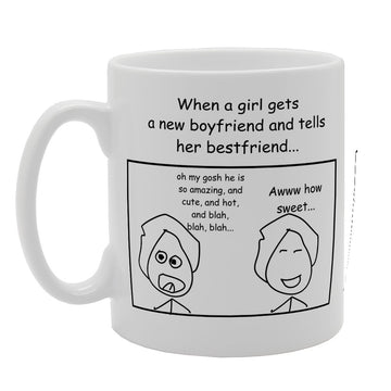 When A Girl Gets A New Boyfriend   Printed Tea Coffee Ceramic  Mg2441 - Funny Printed Coffee Mug - Great Gift Idea
