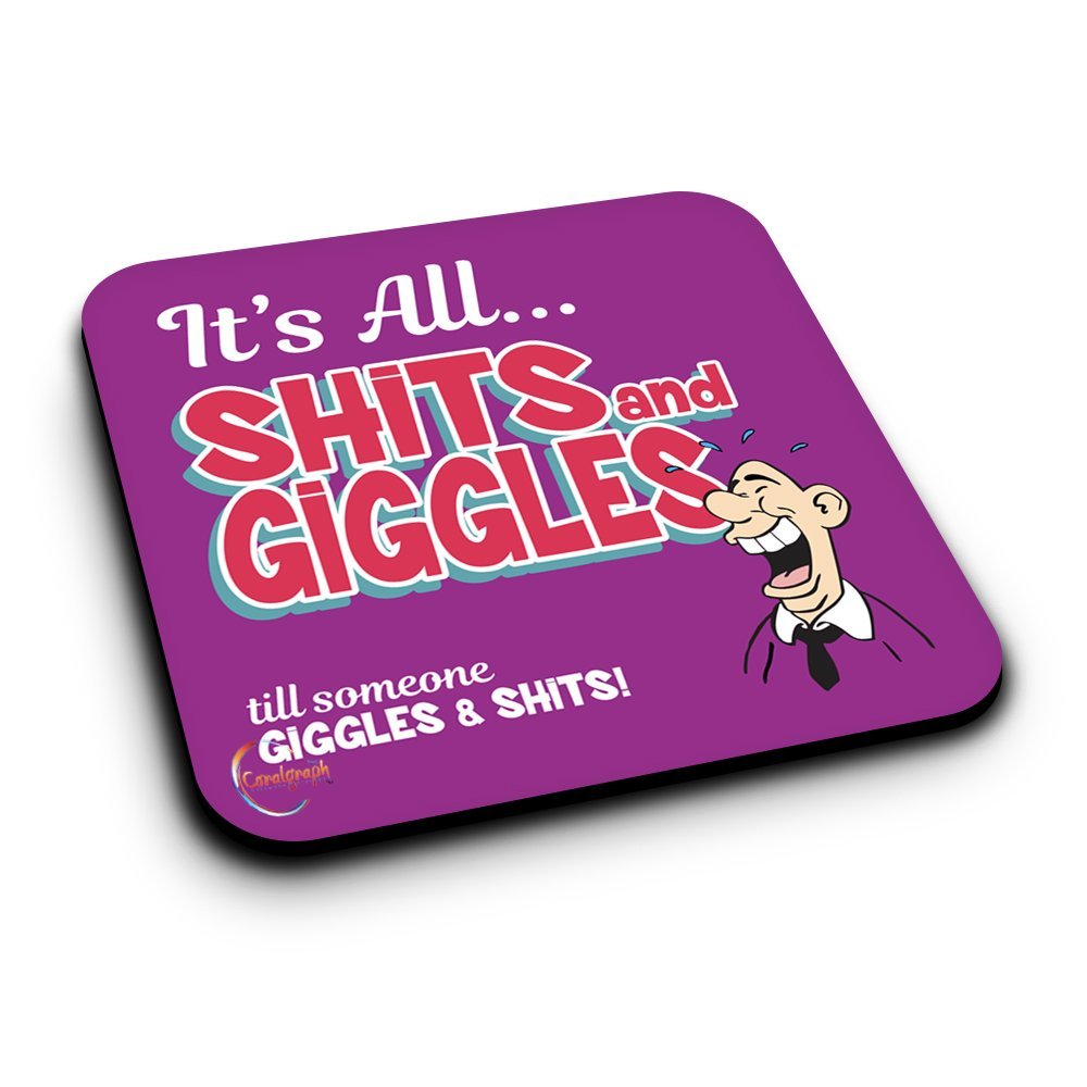 ER383 Its All Sh*ts And Giggles Till Someone Novelty Present Gift Printed MDF Wooden Coaster