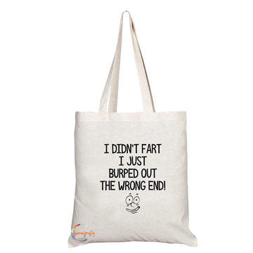 TB710 I Didn't Fart I Just Burped Out The Wrong End Novelty Present Gift Printed Eco-Friendly Stylish Long Handled Tote Shoulder Bag