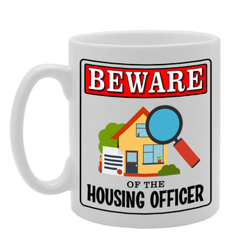 Beware Of The Housing Officer   Printed Tea Coffee Ceramic  Mg4991 - Funny Printed Coffee Mug - Great Gift Idea