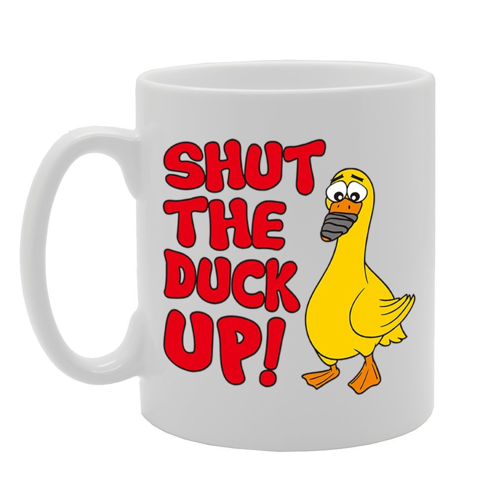 Shut The Duck Up!   Printed Tea Coffee Cermic  Mg4274 - Funny Printed Coffee Mug - Great Gift Idea
