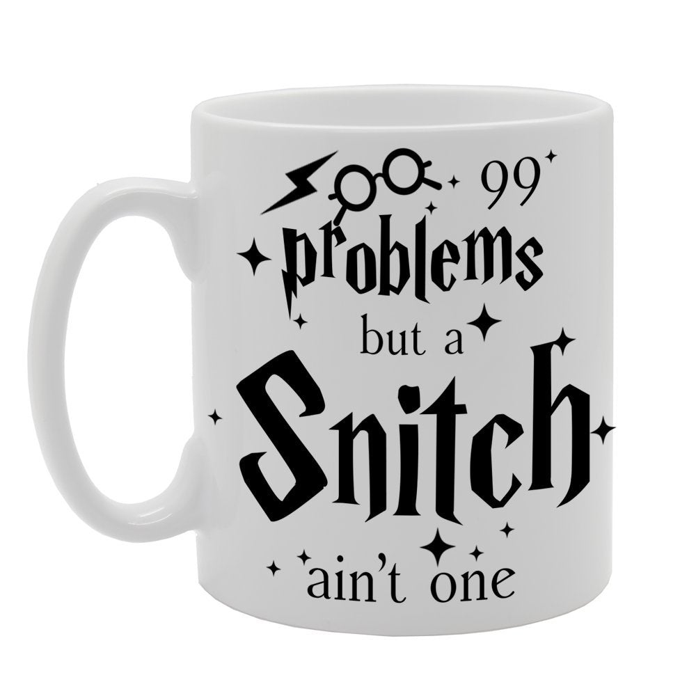 Problems But Snitch Ain'T One   Printed Tea Coffee Ceramic  Mg602 - Funny Printed Coffee Mug - Great Gift Idea