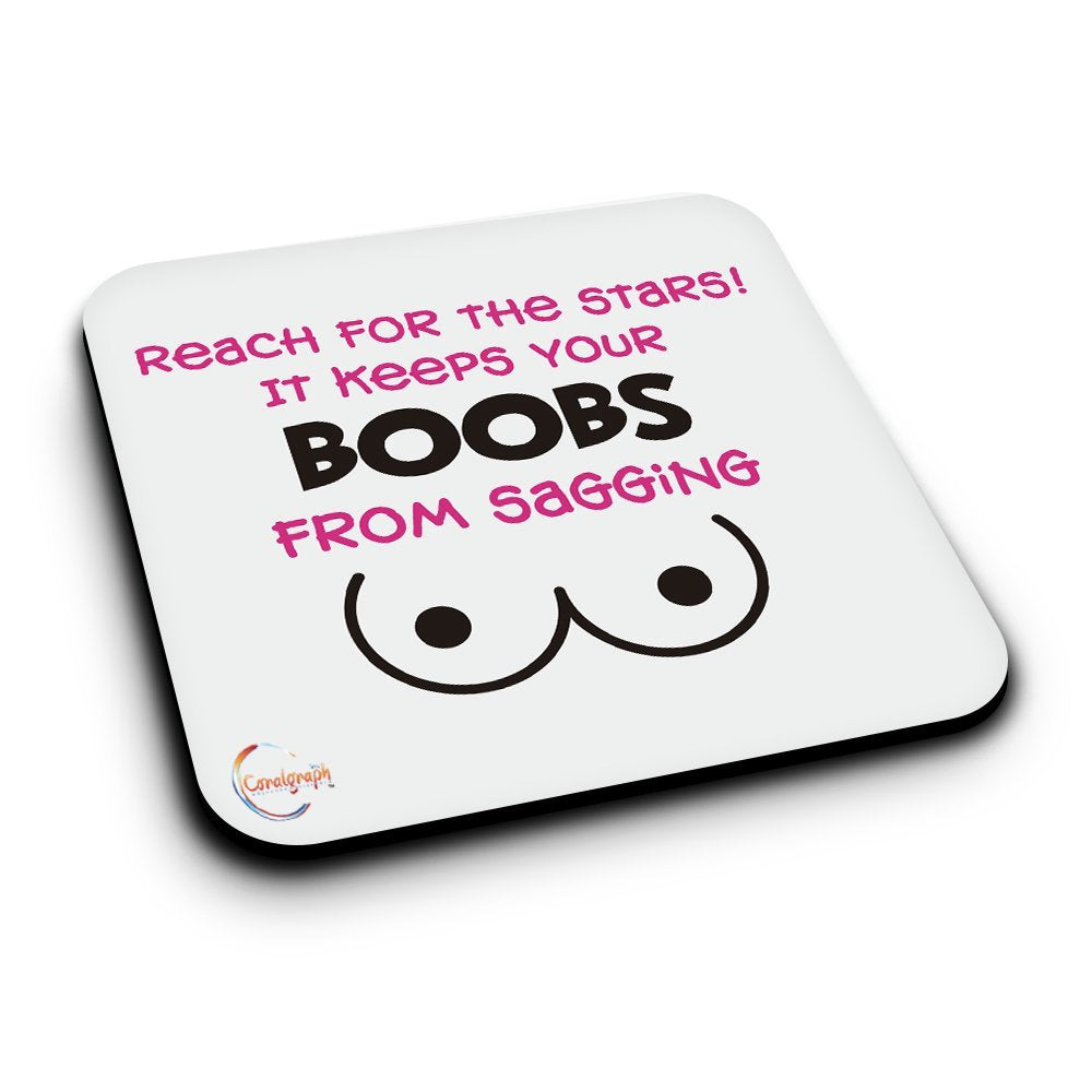 ER001 Reach For The Stars! It Keeps Your Boobs From Sagging Novelty Present Gift Printed MDF Wooden Coaster