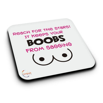ER001 Reach For The Stars! It Keeps Your Boobs From Sagging Novelty Present Gift Printed MDF Wooden Coaster