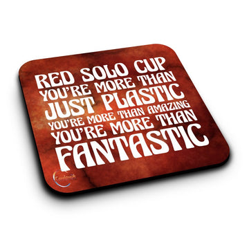 ER227 RED SOLO CUP YOU'RE MORE THAN JUST PLASTIC YOU'RE MORE THAN AMAZING YOU ARE MORE THAN FANTASTIC Novelty Present Gift Printed MDF Wooden Coaster