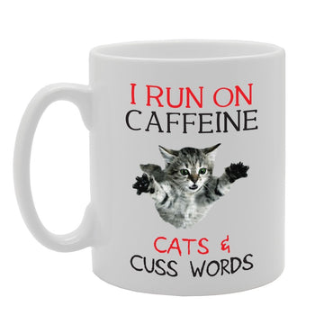 I Run On Caffeine Cats & Cuss Words   Printed Tea Coffee Ceramic  Mg3458 - Funny Printed Coffee Mug - Great Gift Idea