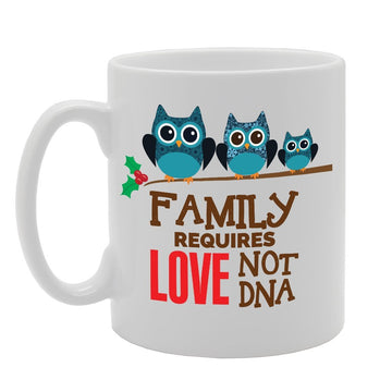 Family Requires Love Not Dna   Printed Tea Coffee Ceramic  Mg2980 - Funny Printed Coffee Mug - Great Gift Idea