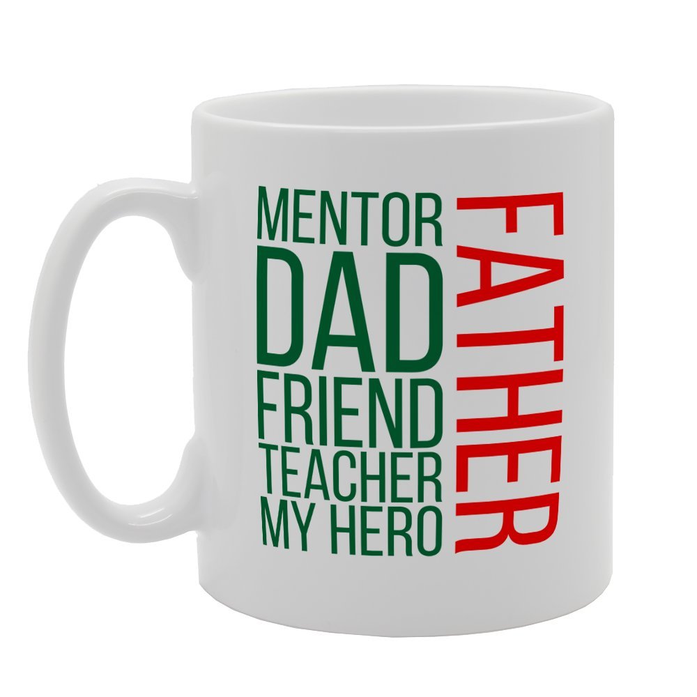 Father'S  Mentor Dad Friend Teacher Hero   Printed Tea Coffee Ceramic  Mg3178 - Funny Printed Coffee Mug - Great Gift Idea