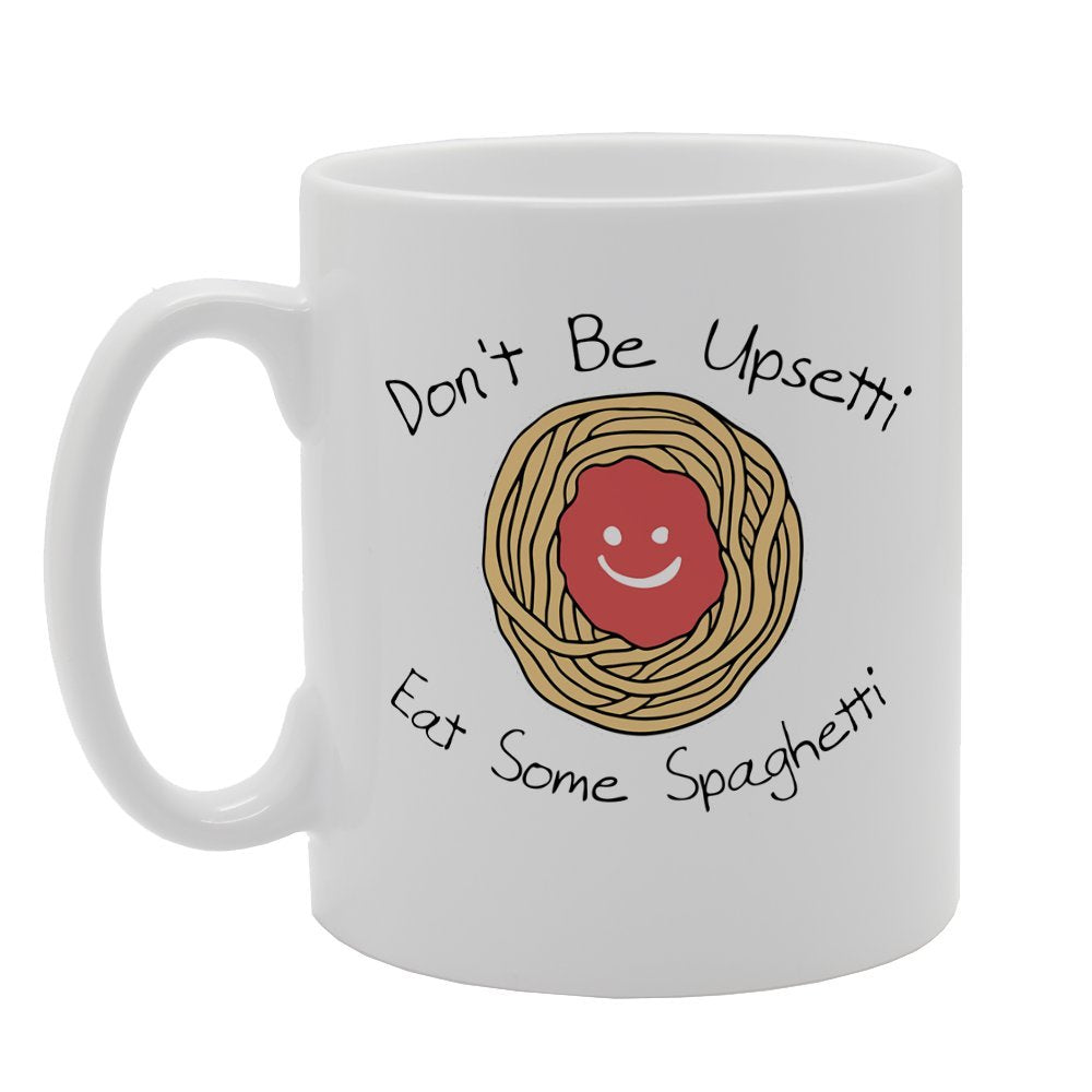 Don'T Be Upsetti Eat Some Spaghetti   Printed Tea Coffee Ceramic  Mg3118 - Funny Printed Coffee Mug - Great Gift Idea