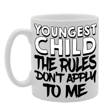 Youngest Child : The Rules Don'T Apply To Me   Printed Tea Coffee Ceramic  Mg500 - Funny Printed Coffee Mug - Great Gift Idea
