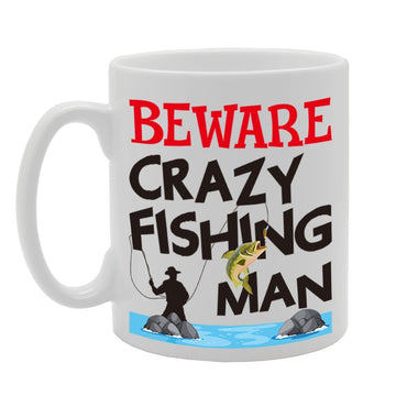 Beware Crazy Fishing Man   Printed Tea Coffee Cermic  Mg4271 - Funny Printed Coffee Mug - Great Gift Idea