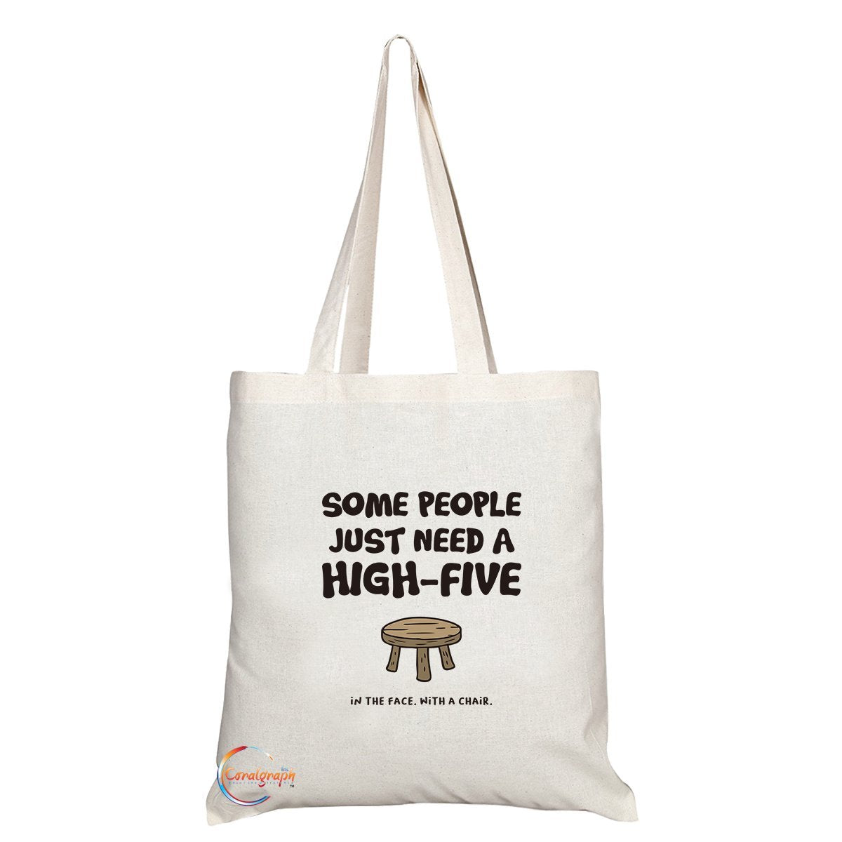 TB260 Some People Need A High-Five In The Face With A Chair Novelty Present Gift Printed Eco-Friendly Stylish Long Handled Tote Shoulder Bag