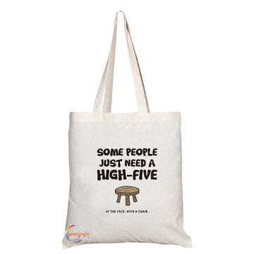 TB260 Some People Need A High-Five In The Face With A Chair Novelty Present Gift Printed Eco-Friendly Stylish Long Handled Tote Shoulder Bag