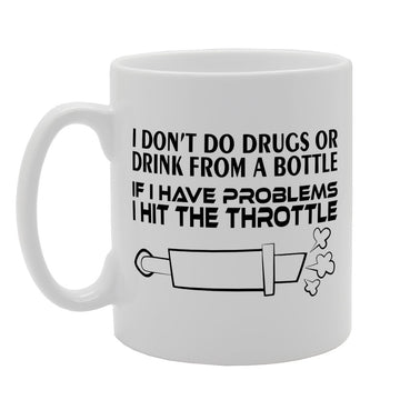 If I Have Problems I Hit The Throttle   Printed Tea Coffee Ceramic  Mg1532 - Funny Printed Coffee Mug - Great Gift Idea