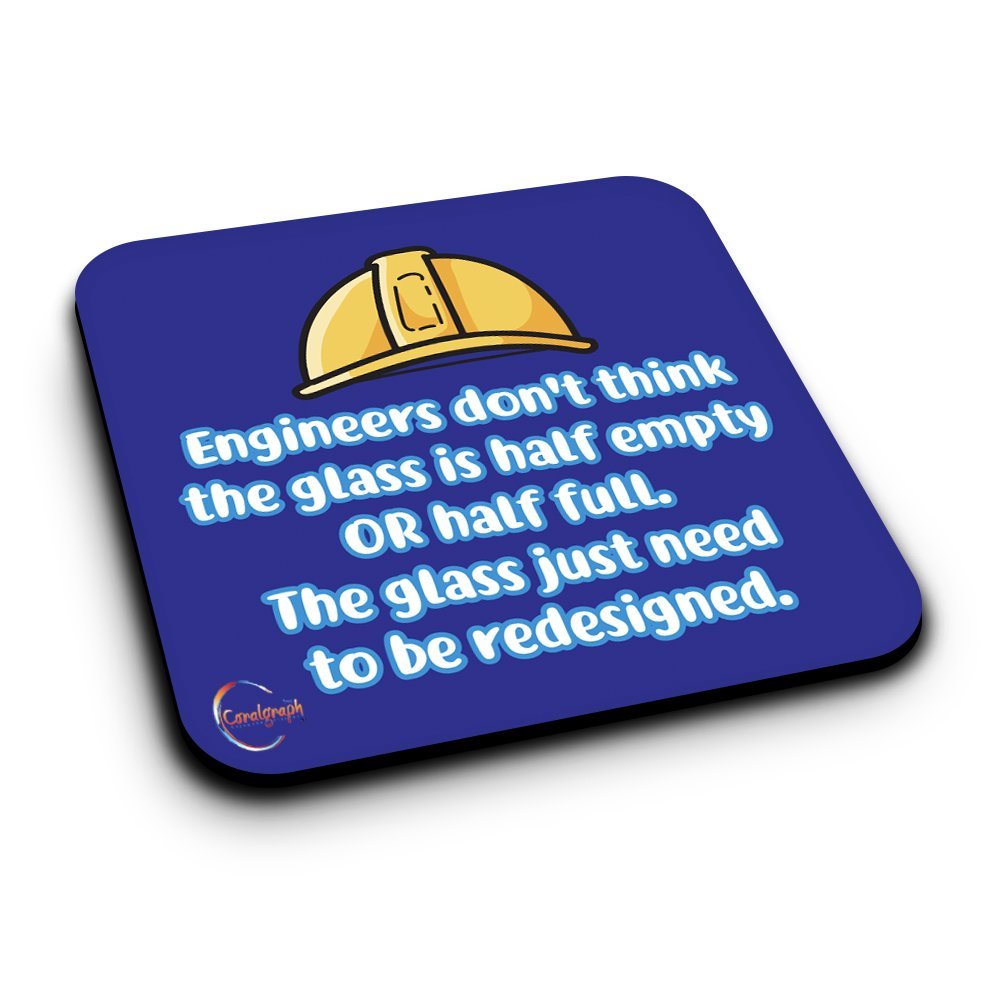 ER238 Engineers Don't Think The Glass Is Half Empty Or Half Full The Glass Just Need To Be Redesigned Novelty Present Gift Printed MDF Wooden Coaster