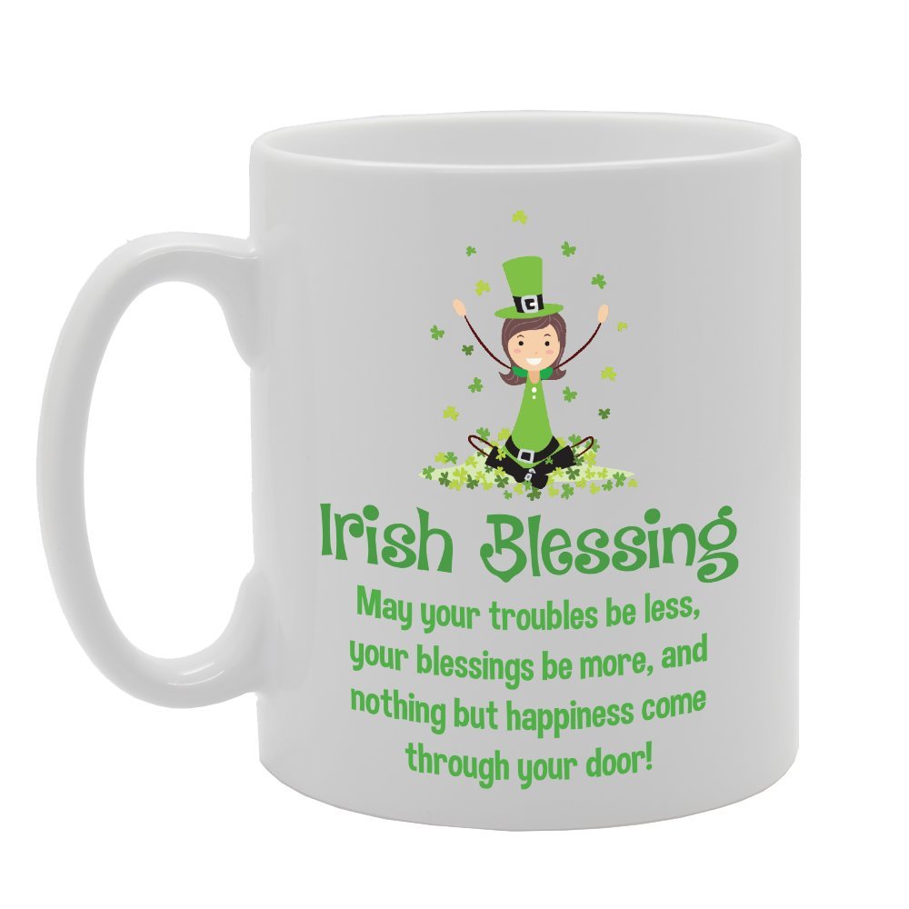 Irish Blessing May Your Troubles Be Less, Your Blessing Be More   Printed Tea Coffee Ceramic  Mg3672 - Funny Printed Coffee Mug - Great Gift Idea