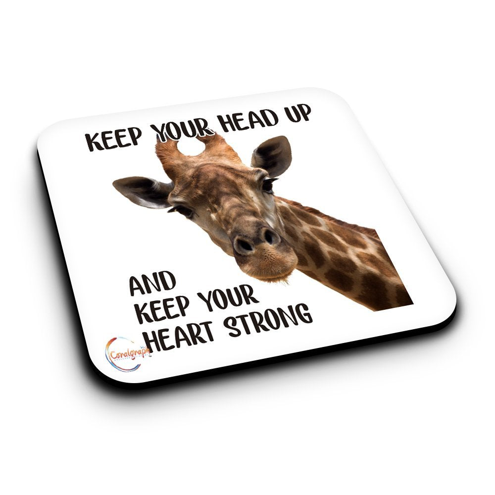 ER516 Keep Your Head Up And Keep Your Heart Strong Novelty Present Gift Printed MDF Wooden Coaster