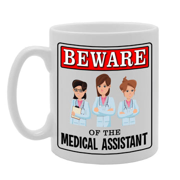 Beware Of The Medical Assistant   Printed Tea Coffee Ceramic  Mg4921 - Funny Printed Coffee Mug - Great Gift Idea