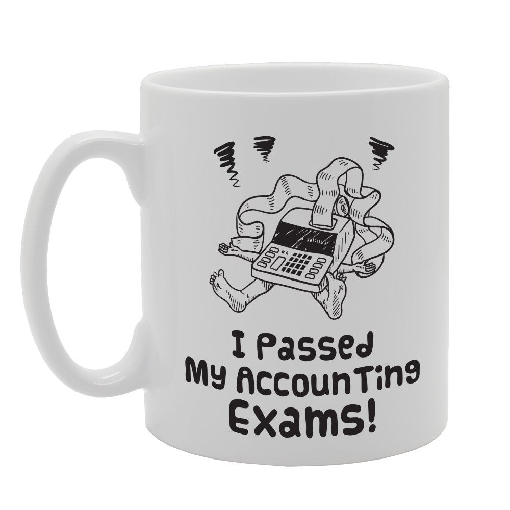 I Passed My Accounting Exams!   Printed Tea Coffee Ceramic  Mg3684 - Funny Printed Coffee Mug - Great Gift Idea