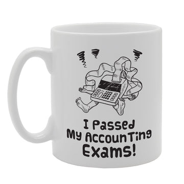 I Passed My Accounting Exams!   Printed Tea Coffee Ceramic  Mg3684 - Funny Printed Coffee Mug - Great Gift Idea