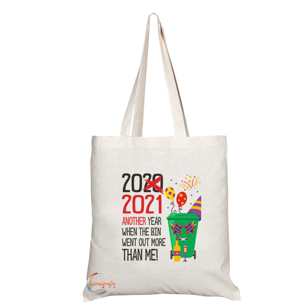 TB699 2021 ANOTHER YEAR WHEN THE BIN WENT OUT MORE THAN ME! Novelty Present Gift Printed Eco-Friendly Stylish Long Handled Tote Shoulder Bag