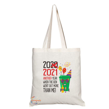 TB699 2021 ANOTHER YEAR WHEN THE BIN WENT OUT MORE THAN ME! Novelty Present Gift Printed Eco-Friendly Stylish Long Handled Tote Shoulder Bag