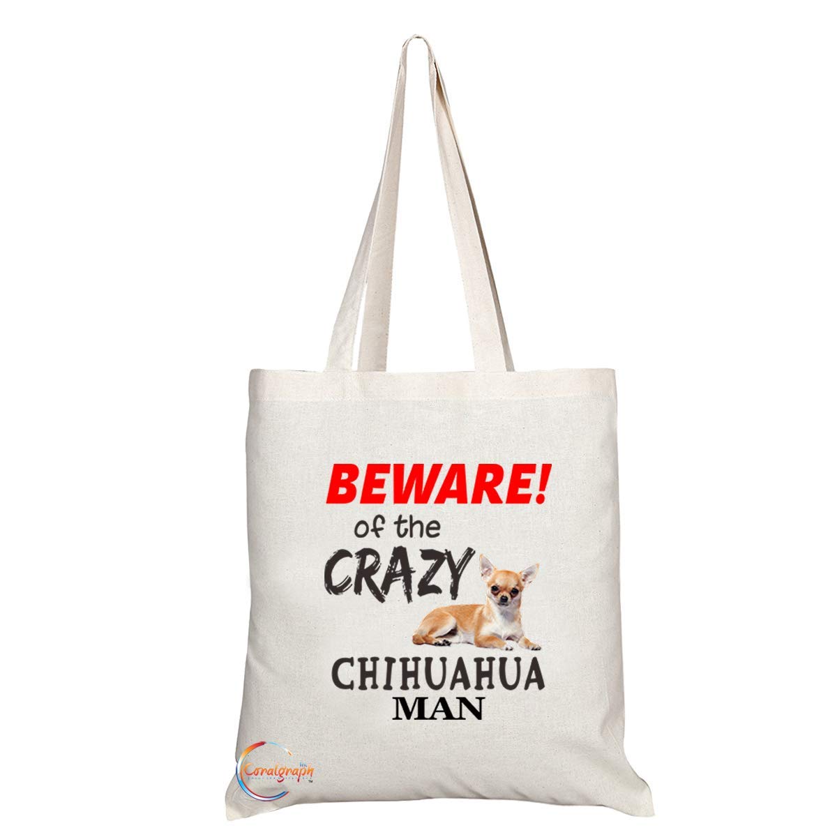 TB541 BEWARE! of the CRAZY CHIHUAHUA MAN Novelty Present Gift Printed Eco-Friendly Stylish Long Handled Tote Shoulder Bag